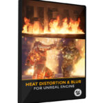 Heat Distortion and Blur VFX for Unreal Engine