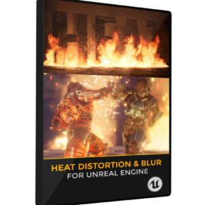Heat Distortion and Blur VFX for Unreal Engine