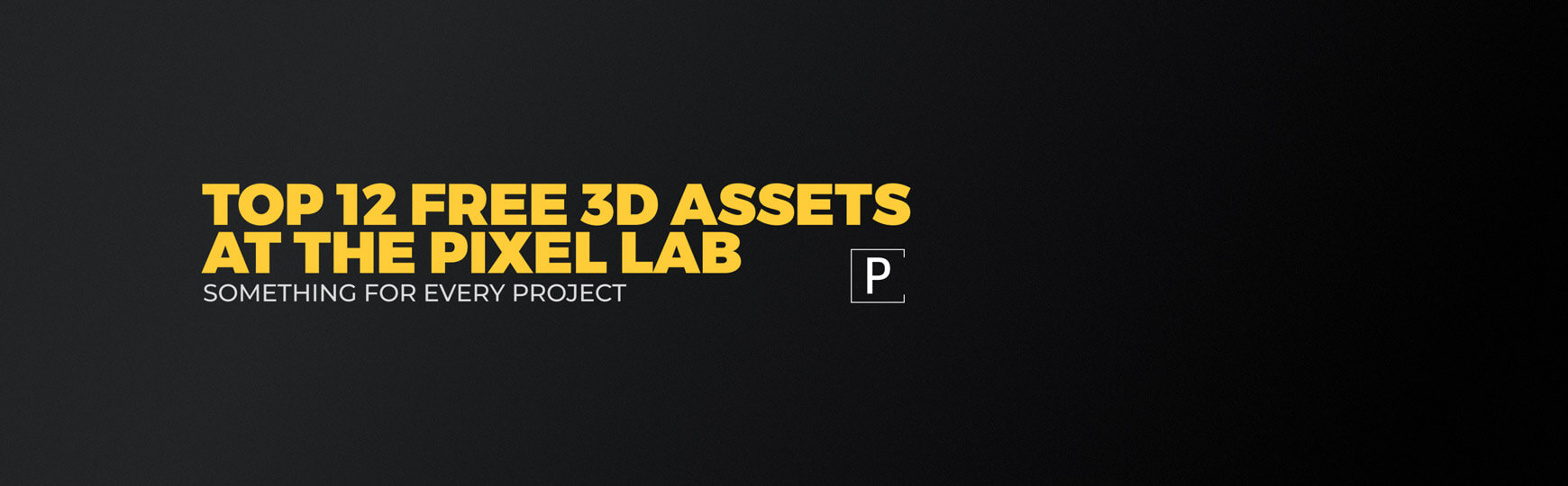 Top 12 Free 3D Assets The Pixel Lab